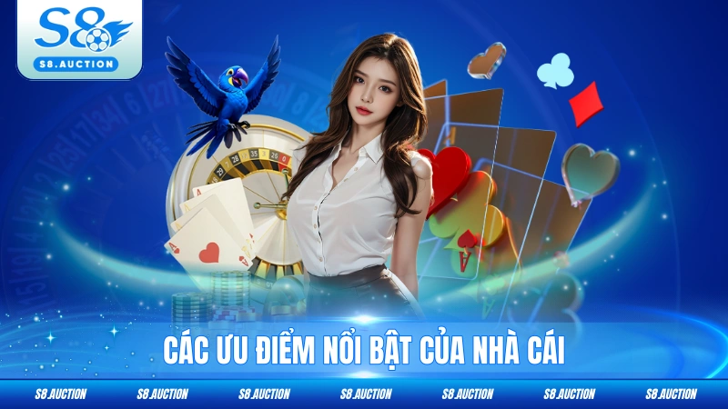 Các ưu điểm nổi bật của nhà cái